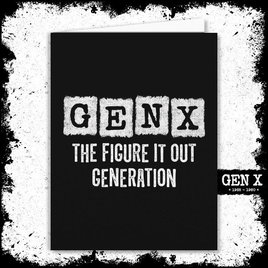 Gen X Figure Out Generation X Gen Xer Funny Karte