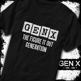 Gen X Figure Out Generation X Gen Xer Funny T-Shirt