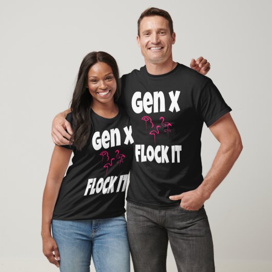 Gen X Flock It Flamingo Generation X Sprichwort Sp T-Shirt (Unisex)