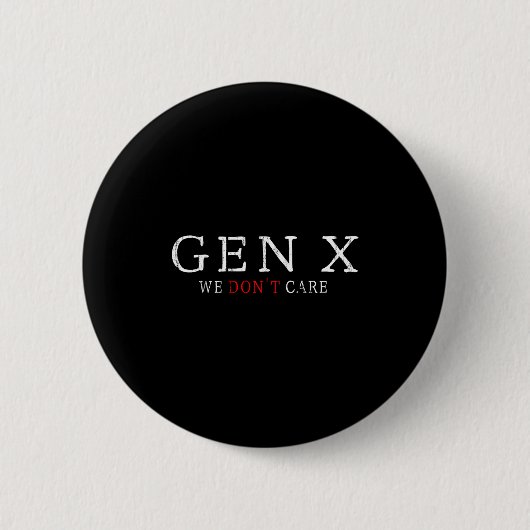 Gen X Funny Humor Generation We Don't Care  Button (Vorderseite)