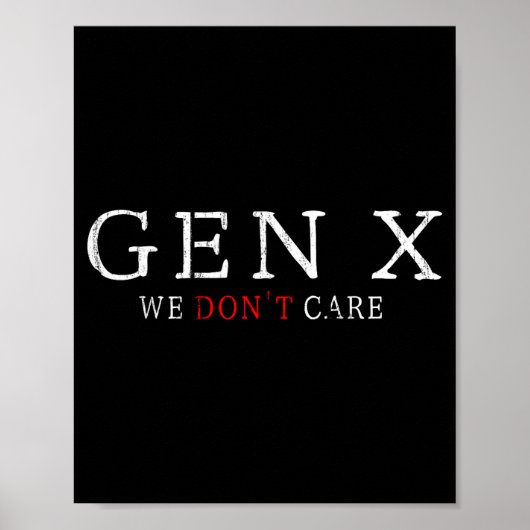 Gen X Funny Humor Generation We Don't Care  Poster (Vorne)