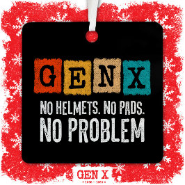 Gen X Generation X No Problem Gen Xer Funny Gen X Ornament Aus Metall
