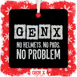 Gen X Generation X No Problem Gen Xer Funny Gen X Ornament Aus Metall
