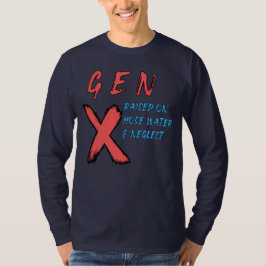 Gen X hob auf Leitungswasser auf und vernachlässig T-Shirt