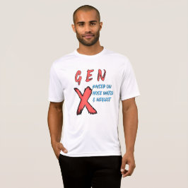 Gen X hob auf Leitungswasser auf und vernachlässig T-Shirt
