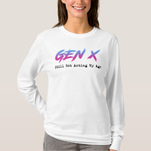 Gen X - Immer noch nicht mein Alter T-Shirt