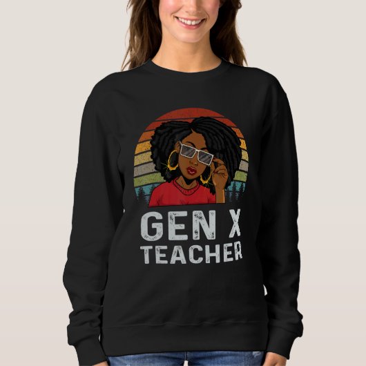 Gen X Lehrer Erzieher Melanin Afrikanisch Schwarze Sweatshirt (Vorderseite)