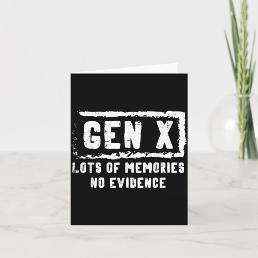 Gen X Lots Of Memories No Evidence Funny Saying Me Karte (Vorderseite)