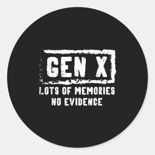 Gen X Lots Of Memories No Evidence Funny Saying Me Runder Aufkleber (Vorderseite)