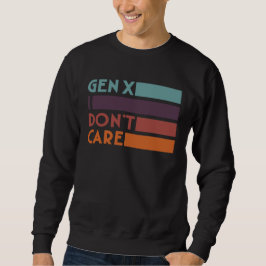 Gen X — Mir ist egal Sweatshirt