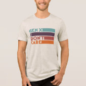 Gen X — Mir ist egal Tri-Blend Shirt (Vorderseite)
