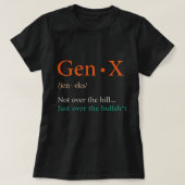 Gen X nicht über dem Hügel Gen X Definition Genera T-Shirt (Design vorne)