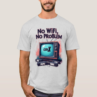 Gen X "No WiFi, No Problem" Retro T - Shirt