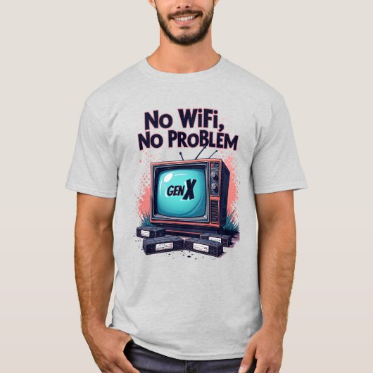 Gen X "No WiFi, No Problem" Retro T - Shirt (Vorderseite)