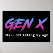 Gen X - Still Not Acting My Age Poster (Vorne)