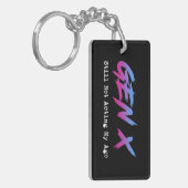 Gen X - Still Not Acting My Age Schlüsselanhänger (Vorderseite links)