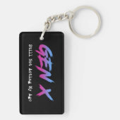 Gen X - Still Not Acting My Age Schlüsselanhänger (Rückseite)