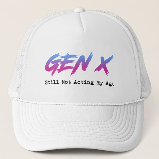 Gen X - Still Not Acting My Age Truckerkappe (Vorderseite)