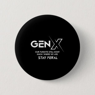 Gen X Unsere Eltern wissen immer noch nicht, wo wi Button