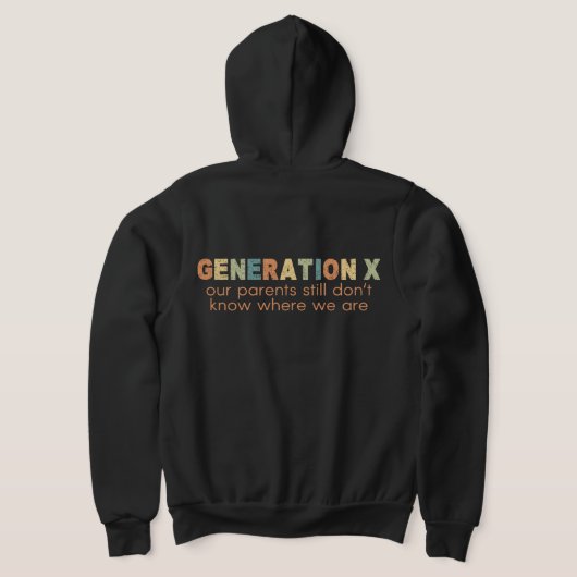 Gen X—Unsere Eltern wissen immer noch nicht, wo wi Hoodie (AblageHinten)