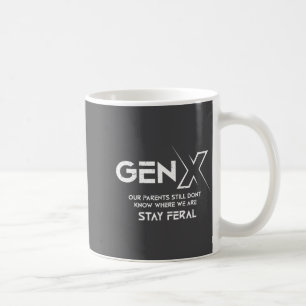 Gen X Unsere Eltern wissen immer noch nicht, wo wi Kaffeetasse