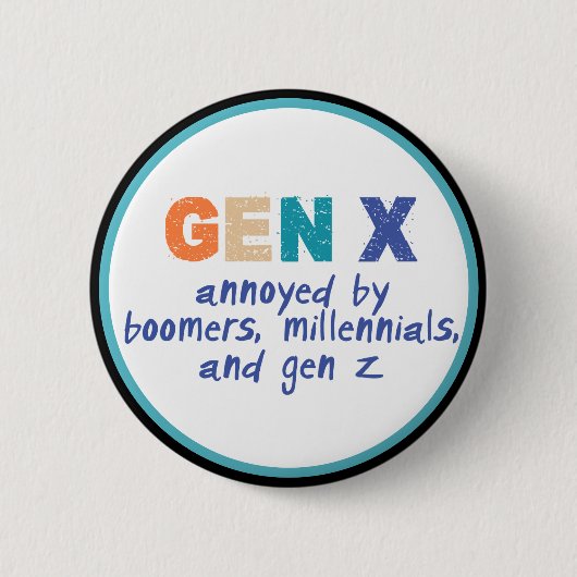 Gen X - verärgert von allen Button (Vorderseite)