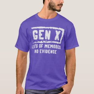 Gen X Viele Erinnerungen Kein Beweis Lustiger Spru T-Shirt