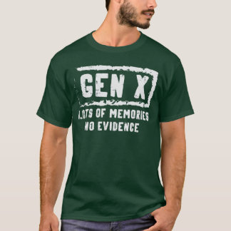 Gen X Viele Erinnerungen Kein Beweis Lustiger Spru T-Shirt
