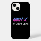 Gen X - We Don't Care Case-Mate iPhone Hülle (Rückseite)