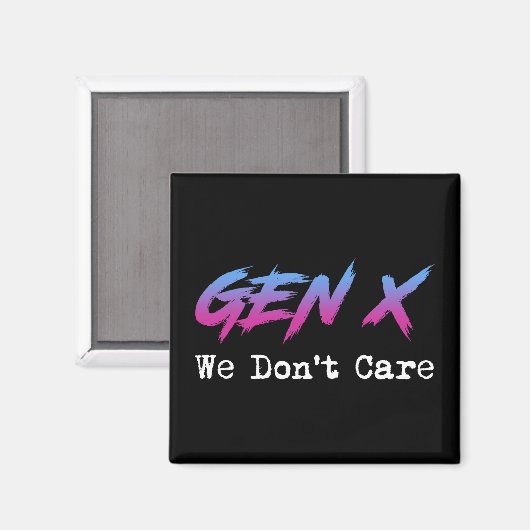 Gen X - We Don't Care Magnet (Vorderseite/Rückseite)