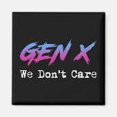 Gen X - We Don't Care Magnet (Vorne)