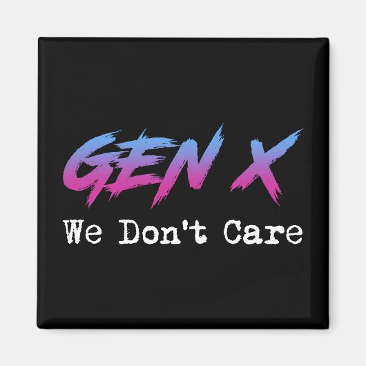 Gen X - Wir Kümmern Uns Nicht Magnet (Vorne)