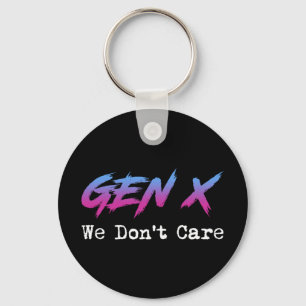Gen X - Wir Kümmern Uns Nicht Schlüsselanhänger