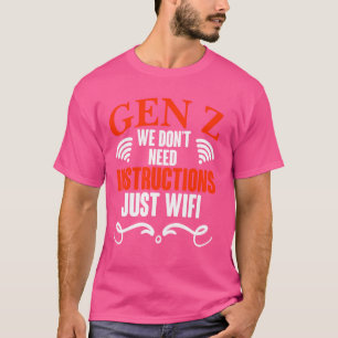 Gen Z Just Wifi Spaß Generation Z Funny Gen Z T-Shirt