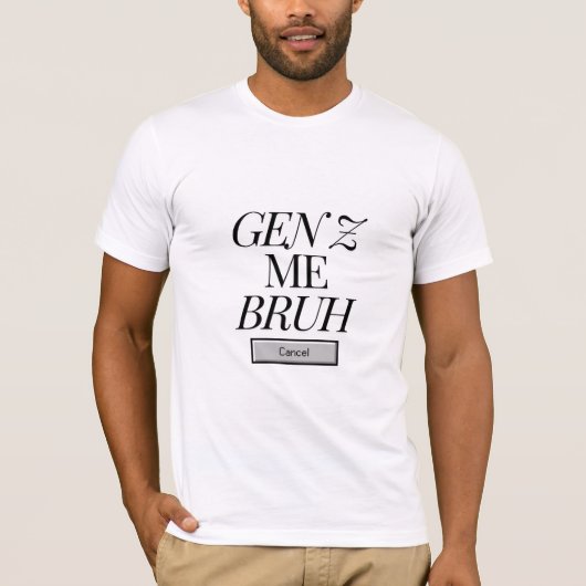 Gen Z Me Bruh - Dunkel am Licht T-Shirt (Vorderseite)
