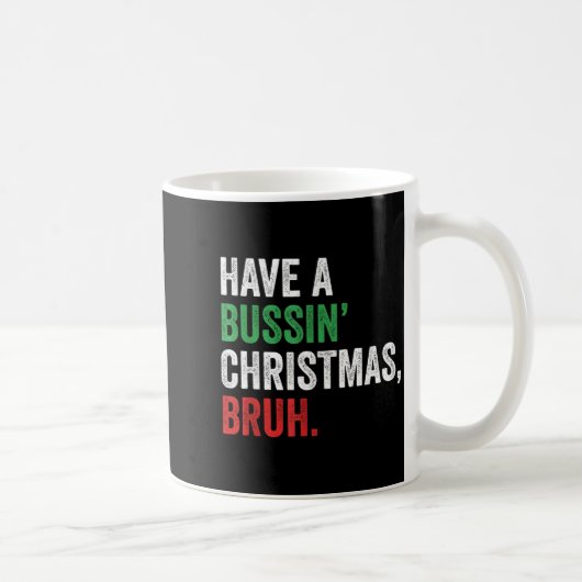 Gen Z Slang Funny Xmas Have A Bussin Christmas Bru Kaffeetasse (Rechts)