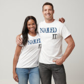 Genagelt ihm T-Shirt (Unisex)