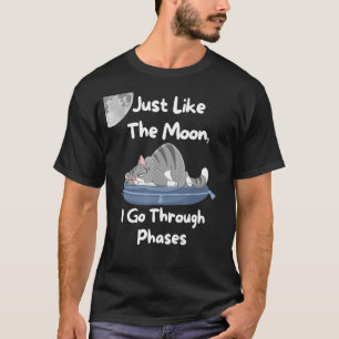Genau wie der Mond, den ich durch die Phasen Katze T-Shirt