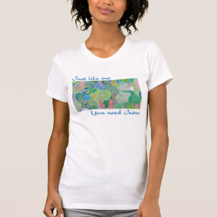 Genau wie ich braucht man Jesus-T - Shirt