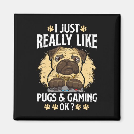 Genau wie Mops und Gaming Ok Video Game Lov Magnet (Vorne)