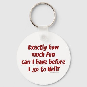 Genau wie viel Spaß Schlüsselanhänger