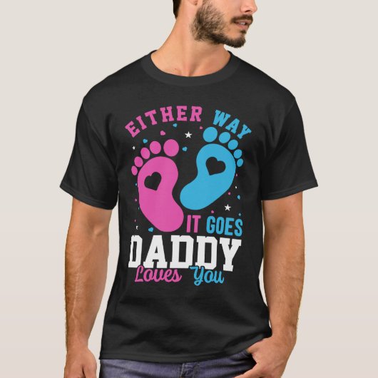 Gender Announcement  Either Way it Goes Daddy Love T-Shirt (Vorderseite)