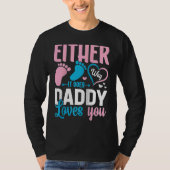 Gender Announcement Either Way it Goes Daddy Loves T-Shirt (Vorderseite)