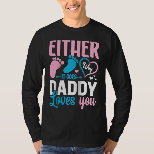 Gender Announcement Either Way it Goes Daddy Loves T-Shirt (Vorderseite)