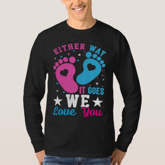 Gender Announcement Either Way it Goes We Love yo T-Shirt (Vorderseite)