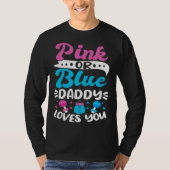 Gender Reveal Baby Shower Pink Or Blue Daddy Loves T-Shirt (Vorderseite)