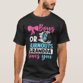 Gender Reveal Burnouts oder Bows Großvater Lieben T-Shirt (Vorderseite)