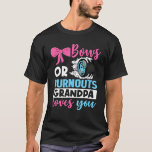 Gender Reveal Burnouts oder Bows Großvater Lieben T-Shirt