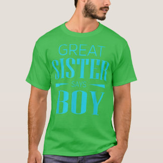 Gender Reveal Great Sister Says Boy Matching Baby  T-Shirt