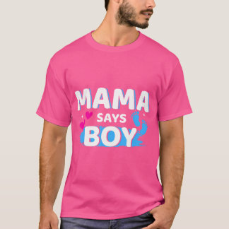 Gender Reveal Mama sagt Boy Matching Family Baby P T-Shirt